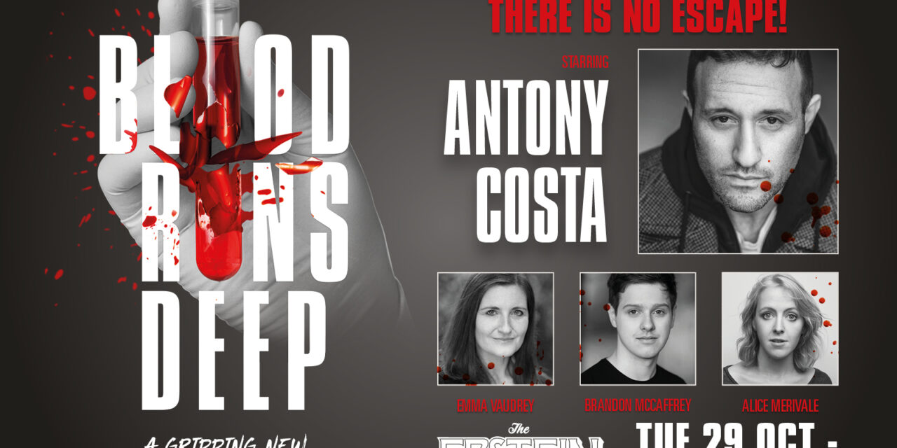 BLOOD RUNS DEEP PREMIERING AT THE EPSTEIN THEATRE